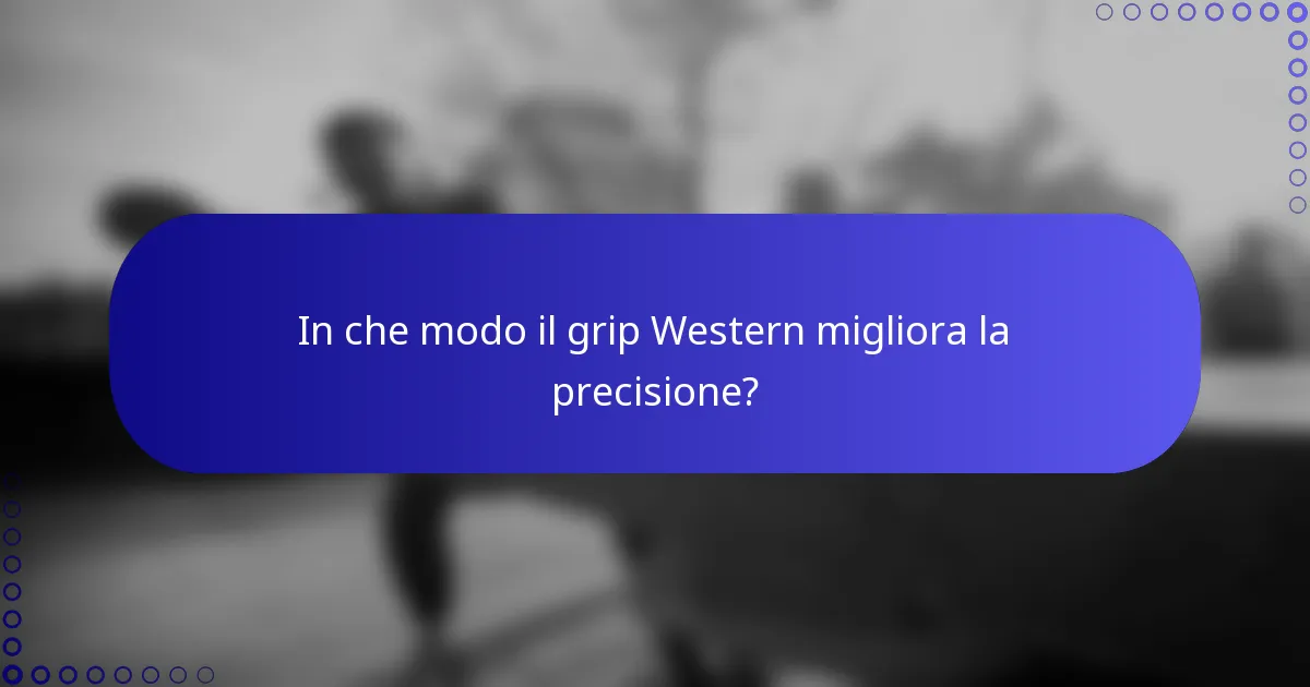 In che modo il grip Western migliora la precisione?
